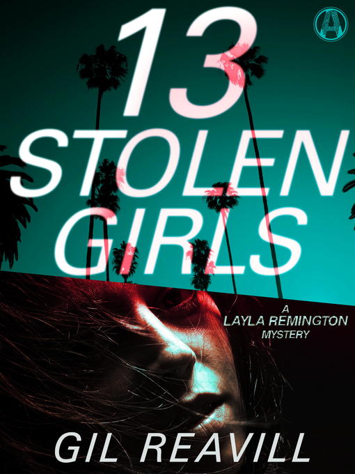 Title details for 13 Stolen Girls by Gil Reavill - Available